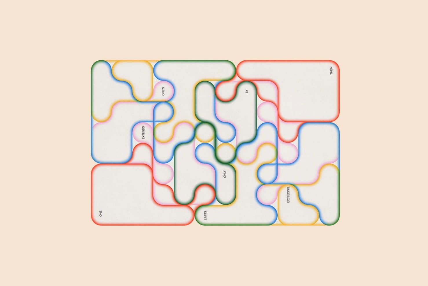 Abstract illustration of interlocking colored pathways with the words one, extends, one's, limits, only, by, exceeding, them woven through the lines